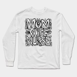 Mom Wife Nurse Long Sleeve T-Shirt